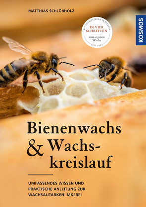 Bienenwachs und Wachskreislauf von Schlörholz,  Matthias