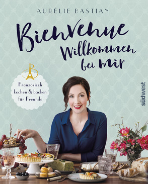 Bienvenue – Willkommen bei mir von Bastian,  Aurélie