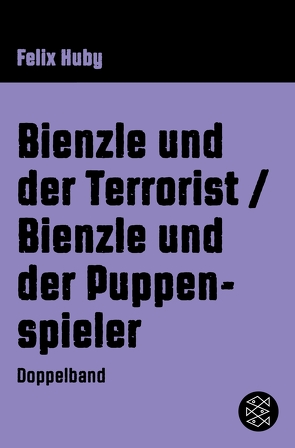 Bienzle und der Terrorist / Bienzle und der Puppenspieler von Huby,  Felix