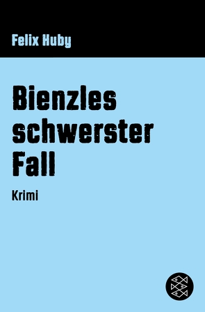 Bienzles schwerster Fall von Huby,  Felix