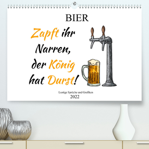 Bier – Lustige Sprüche und Grafiken (Premium, hochwertiger DIN A2 Wandkalender 2022, Kunstdruck in Hochglanz) von Stock und Boom Manufaktur@Spreadshirt,  pixs:sell@Adobe