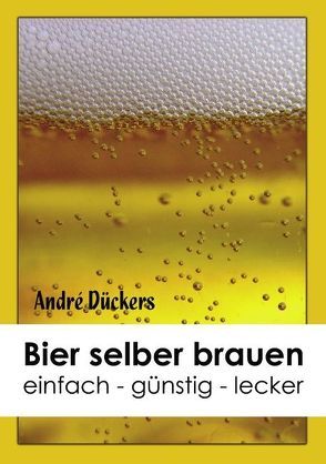 Bier selber brauen von Dückers,  André