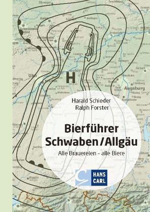 Bierführer Schwaben/Allgäu von Forster,  Ralph, Schieder,  Harald