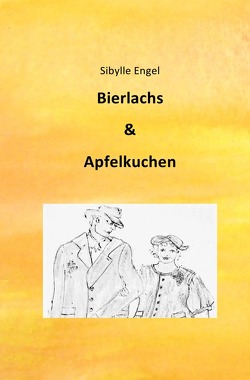 Bierlachs & Apfelkuchen von Engel,  Sibylle