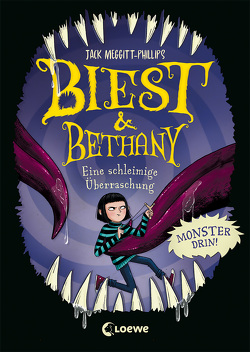 Biest & Bethany (Band 3) – Eine schleimige Überraschung von Follath,  Isabelle, Meggitt-Phillips,  Jack, Thiele,  Ulrich