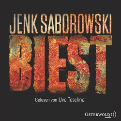 Biest von Saborowski,  Jenk, Teschner,  Uve