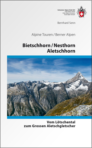 Bietschhorn / Nesthorn / Aletschhorn von Senn,  Bernhard