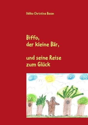 Biffo, der kleine Bär von Basan,  Ildiko Christina