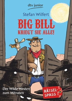 Big Bill kriegt sie alle! von Kuhl,  Anke, Wilfert,  Stefan