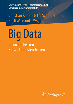 Big Data von Koenig,  Christian, Schröder,  Jette, Wiegand,  Erich