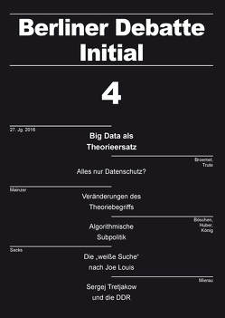 Big Data als Theorieersatz von Amberger,  Alexander, Böschen,  Stefan, Broemel,  Roland, Busch,  Ulrich, Hedeler,  Wladislaw, Heintze,  Cornelia, Huber,  Georg, Koenig,  Rene, Mainzer,  Klaus, Mayerl,  Jochen, Mierau,  Fritz, Mueller,  Thomas, Ritschel,  Gregor, Sacks,  Marcy S., Schmidt,  Sandra, Schrape,  Jan-Felix, Trute,  Hans-Heinrich, Wacquant,  Loïc, Wadephul,  Christian, Zweig,  Katharina Anna