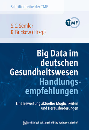 Big Data im deutschen Gesundheitswesen – Handlungsempfehlungen von Buckow,  Karoline, Semler,  Sebastian Claudius