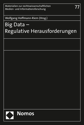Big Data – Regulative Herausforderungen von Hoffmann-Riem,  Wolfgang
