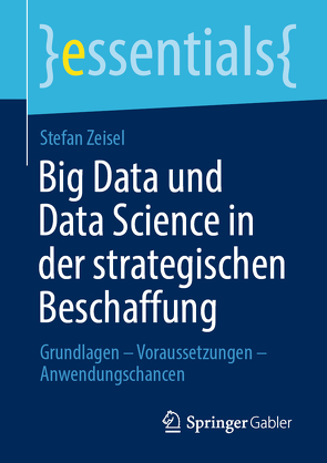 Big Data und Data Science in der strategischen Beschaffung von Zeisel,  Stefan