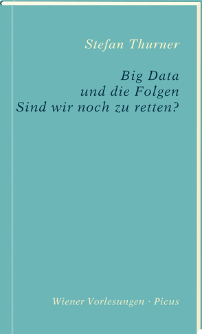 Big Data und die Folgen von Thurner,  Stefan