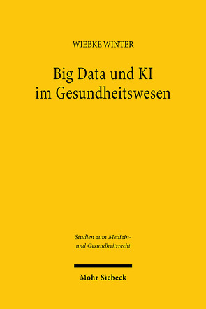 Big Data und KI im Gesundheitswesen von Winter,  Wiebke