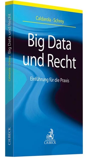Big Data und Recht von Caldarola,  Maria Cristina, Schrey,  Joachim