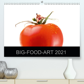 BIG-FOOD-ART 2021 (Premium, hochwertiger DIN A2 Wandkalender 2021, Kunstdruck in Hochglanz) von Holz,  Jürgen