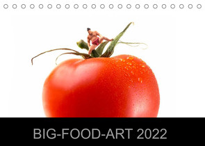 BIG-FOOD-ART 2022 (Tischkalender 2022 DIN A5 quer) von Holz,  Jürgen