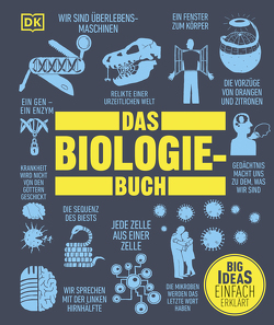 Big Ideas. Das Biologie-Buch: von Bright,  Michael, Dinwiddie,  Robert, Farndon,  John, Harris,  Tim, Harvey,  Derek, Jackson,  Tom, Parker,  Steve, Snedden,  Robert
