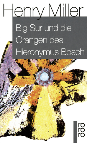 Big Sur und die Orangen des Hieronymus Bosch von Miller,  Henry, Wagenseil,  Kurt