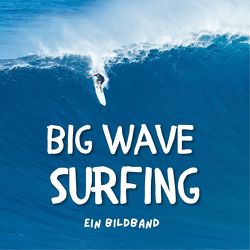 Big Wave Surfing von Hübsch,  Bibi