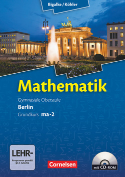 Bigalke/Köhler: Mathematik – Berlin – Ausgabe 2010 – Grundkurs 2. Halbjahr von Bigalke,  Anton, Köhler,  Norbert, Kuschnerow,  Horst, Ledworuski,  Gabriele