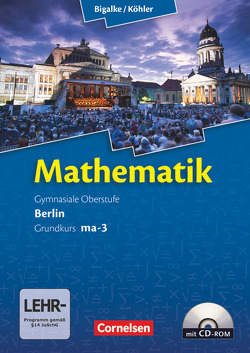 Bigalke/Köhler: Mathematik – Berlin – Ausgabe 2010 – Grundkurs 3. Halbjahr von Bigalke,  Anton, Köhler,  Norbert, Kuschnerow,  Horst, Ledworuski,  Gabriele