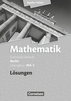 Bigalke/Köhler: Mathematik – Berlin – Ausgabe 2010 – Leistungskurs 2. Halbjahr von Bigalke,  Anton, Köhler,  Norbert, Kuschnerow,  Horst, Ledworuski,  Gabriele