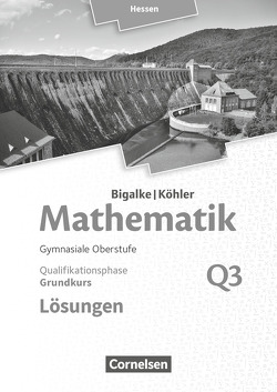 Bigalke/Köhler: Mathematik – Hessen – Ausgabe 2016 – Grundkurs 3. Halbjahr von Bigalke,  Anton, Köhler,  Norbert, Kuschnerow,  Horst, Ledworuski,  Gabriele