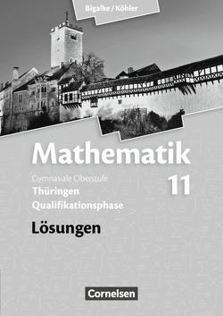 Bigalke/Köhler: Mathematik – Thüringen – Ausgabe 2015 – 11. Schuljahr von Bigalke,  Anton, Köhler,  Norbert, Kuschnerow,  Horst, Ledworuski,  Gabriele