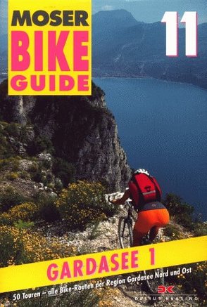 Bike Guide 11 / Gardasee 1 von Moser,  Elmar