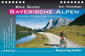 Bike Guide Bayerische Alpen von Baur,  Stephan, Schwendinger,  Andreas
