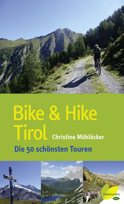 Bike & Hike Tirol von Mühlöcker,  Christine