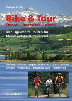 Bike & Tour Donau-Bodensee-Alpen von Bichler,  Thomas