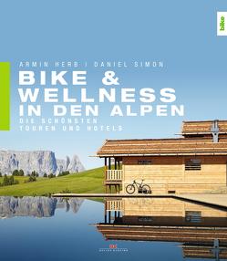 Bike & Wellness in den Alpen von Herb,  Armin, Simon,  Daniel