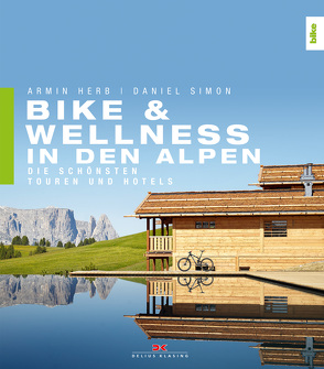 Bike & Wellness in den Alpen von Herb,  Armin, Simon,  Daniel