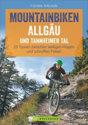 Biken Allgäu und Tannheimer Tal von Schymik,  Carsten