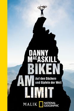 Biken am Limit von Allen,  Matt, Bayer,  Martin, MacAskill,  Danny