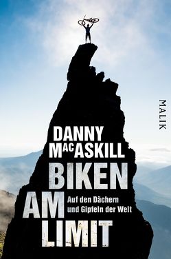 Biken am Limit von Allen,  Matt, Bayer,  Martin, MacAskill,  Danny