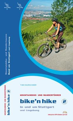 Bike’n hike Band 2 In und um Stuttgart von Marschner,  Timo, Schepers,  Martin