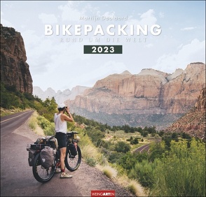 Bikepacking Kalender 2023. Mit dem Rad um die Welt. Großer Wandkalender 2023 mit tollen Fotos von Radtouren rund um den Globus. Fotokalender für alle Fahrradbegeisterten. von Doolaard,  Martijn, Weingarten
