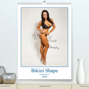 Bikini Shape (Premium, hochwertiger DIN A2 Wandkalender 2020, Kunstdruck in Hochglanz) von Bedaam,  Jürgen