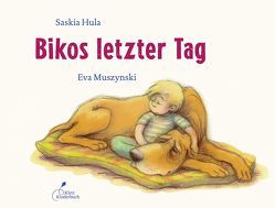 Bikos letzter Tag von Hula,  Saskia, Muszynski,  Eva