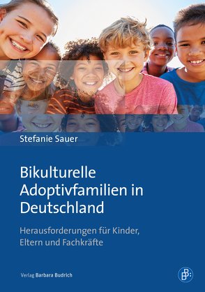 Bikulturelle Adoptivfamilien in Deutschland von Sauer,  Stefanie