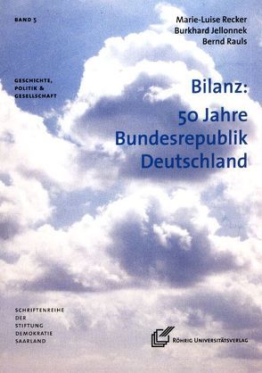 Bilanz: 50 Jahre Bundesrepublik Deutschland von Jellonnek,  Burkhard, Rauls,  Bernd, Recker,  Marie L