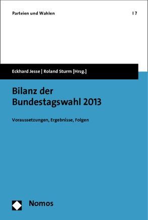 Bilanz der Bundestagswahl 2013 von Jesse,  Eckhard, Sturm,  Roland