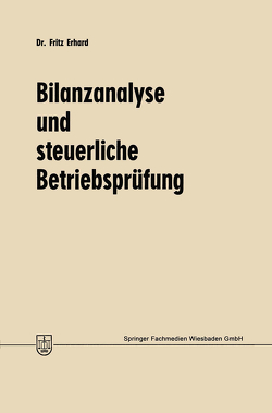 Bilanzanalyse und steuerliche Betriebsprüfung von Erhard,  Fritz