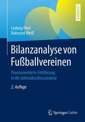 Bilanzanalyse von Fußballvereinen von Hierl,  Ludwig, Weiß,  Raimund
