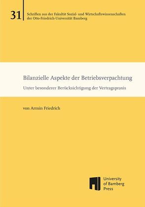 Bilanzielle Aspekte der Betriebsverpachtung von Friedrich,  Armin